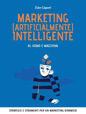 cover image of Marketing (artificialmente) intelligente. AI, uomo e macchina